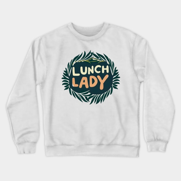 Lunch lady Crewneck Sweatshirt by NomiCrafts